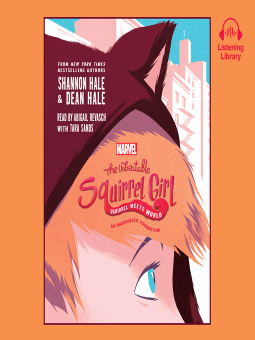 Title details for The Unbeatable Squirrel Girl Squirrel Meets World by Shannon Hale - Available